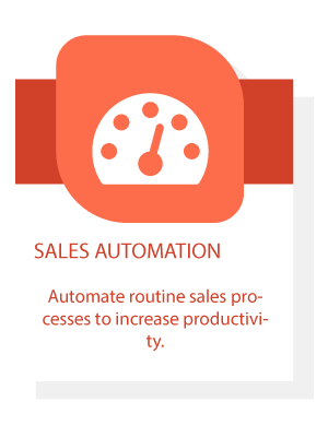 Sales Automation - Automate routine sales processes to increase productivity.