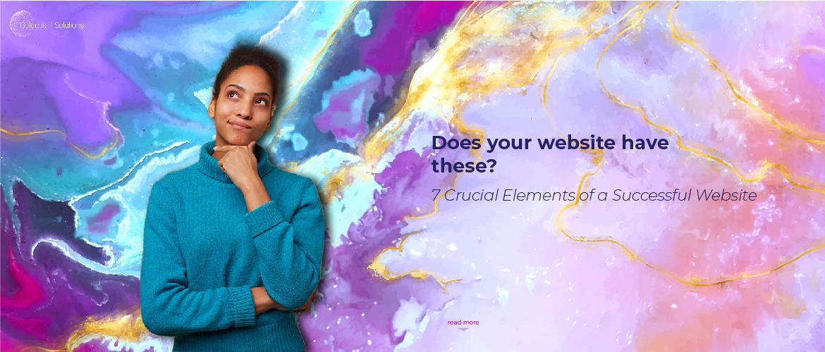 7 Crucial Elements of a Successful Website